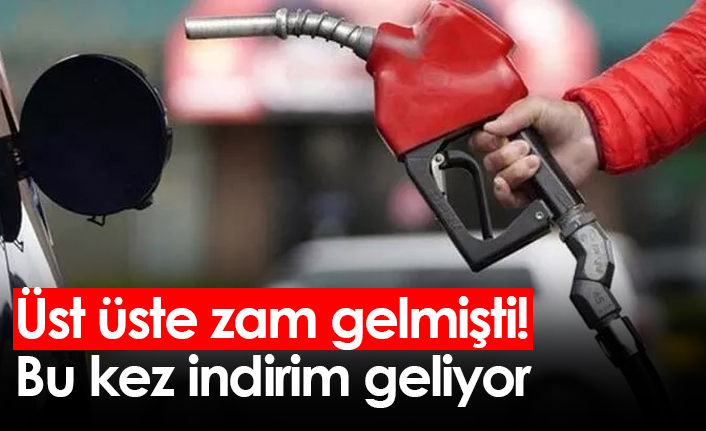 Üst üste zam gelmişti! Bu kez indirim geliyor