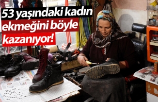 53 yaşındaki kadın ekmeğini böyle kazanıyor