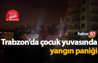 Trabzon'da Çocuk Yuvası'nda yangın