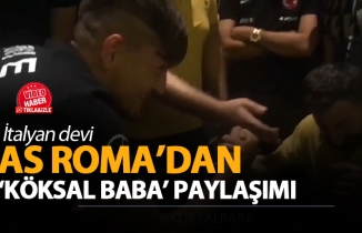 İtalyan Devi'nden 'Köksal Baba' paylaşımı