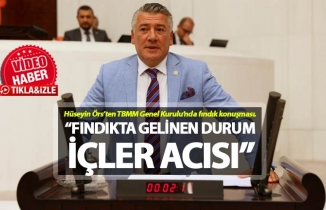 Hüseyin Örs: “Fındıkta gelinen durum içler acısı”