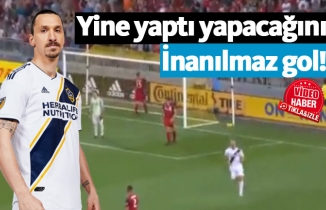 İbrahimovic'ten inanılmaz bir gol daha!