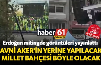 Avni Aker'in yerine yapılacak olan Millet Bahçesi