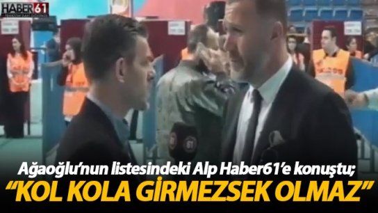 Alp: Kol kola girmezsek olmaz