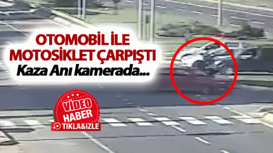 Otomobil ile motosiklet çarpıştı: Kaza Anı kamerada...