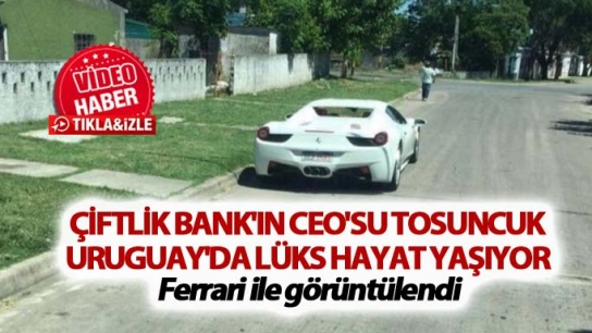 Çiftlik Bank'ın Ceo'su tosuncuk Uruguay'da lüks hayat yaşıyor