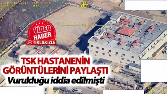 TSK hastanenin görüntülerini paylaştı: Vurulduğu iddia edilmişti