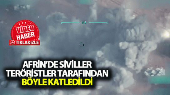 Teröristler Afrin'de sivilleri katletti