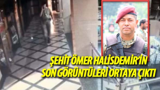 Ömer Halisdemir'in son görüntüleri ortaya çıktı