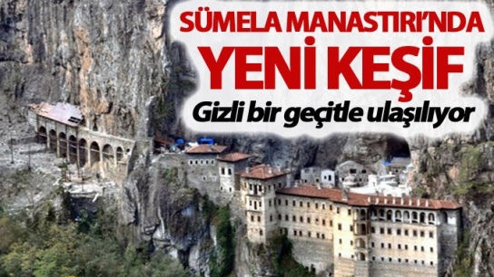 Sümela Manastırı'nda yeni keşif