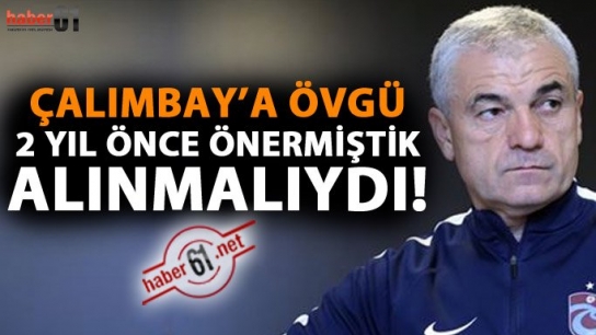 Rıza Çalımbay iki yıl önce gelmeliydi