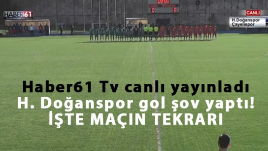 H.Doğanspor - Çayelispor - Maç Tekrarı