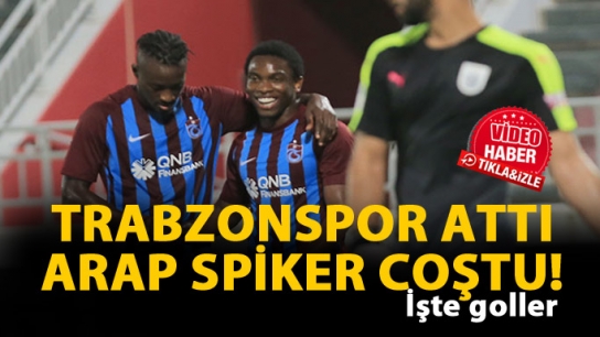 Trabzonspor attı Arap spiker kendinden geçti