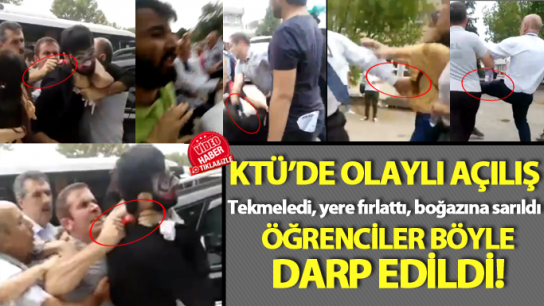 KTÜ'de olaylı açılış! Öğrenciler darp edildi