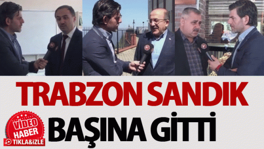 Trabzon Sandık Başına gitti