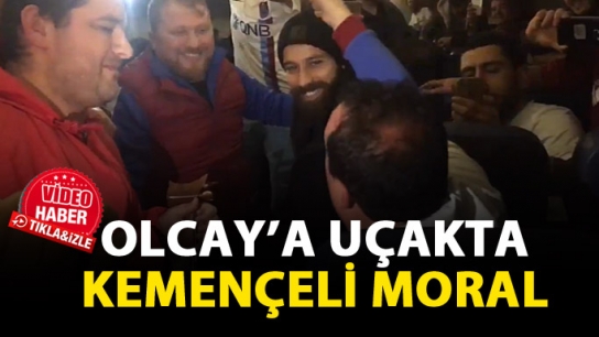 Olcay'a kemençeli moral