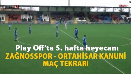 Zağnosspor - Ortahisar Kanuni