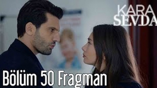 Kara Sevda 50. bölüm fragmanı