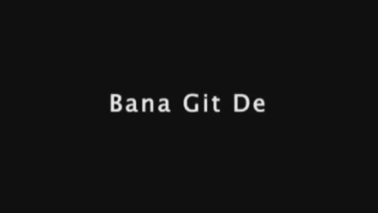 Bana Git De fragman