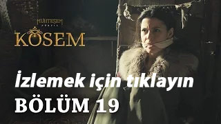 Muhteşem Yüzyıl Kösem 19. bölüm