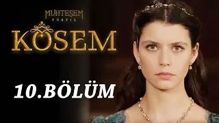 Muhteşem Yüzyıl Kösem 10. bölüm