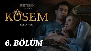 Muhteşem Yüzyıl Kösem 6. bölüm