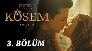 Muhteşem Yüzyıl Kösem 3. Bölüm