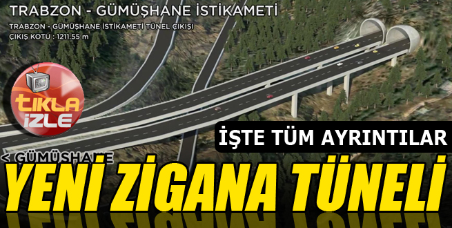 İşte yeni Zigana Tüneli!