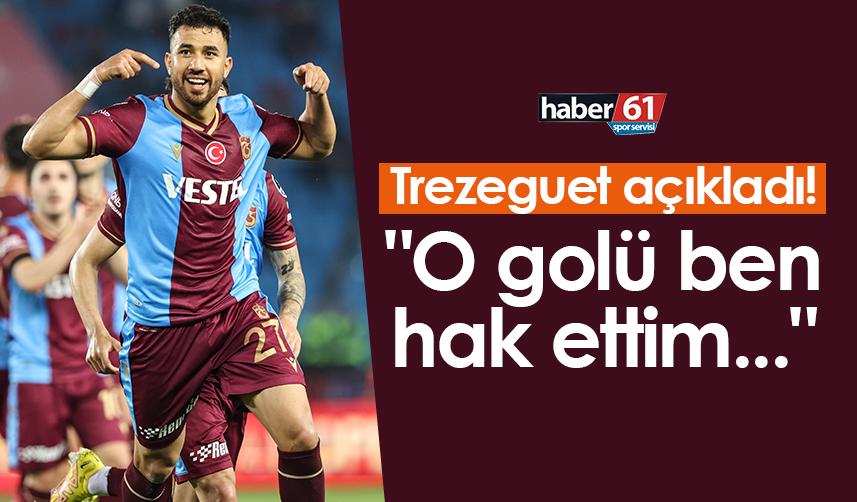 Trabzonspor'da Trezeguet açıkladı! "O golü ben hak ettim..."