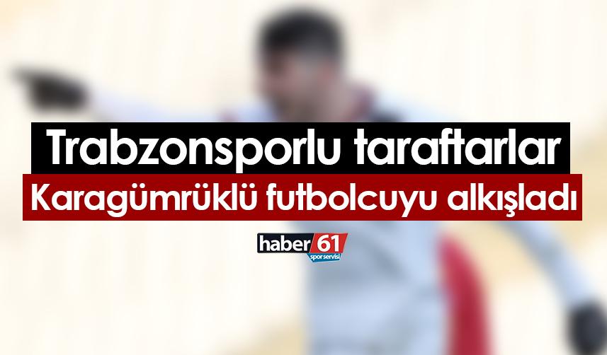 Trabzonspor taraftarından Karagümrüklü futbolcuya alkış