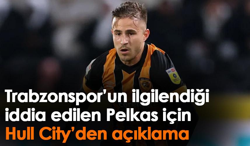 Trabzonspor’un ilgilendiği iddia edilen Pelkas için Hull City’den açıklama