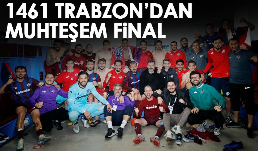 1461 Trabzon'dan muhteşem final