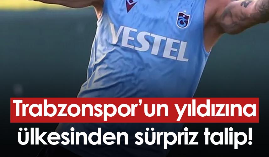 Trabzonspor’un yıldızına ülkesinden sürpriz talip!