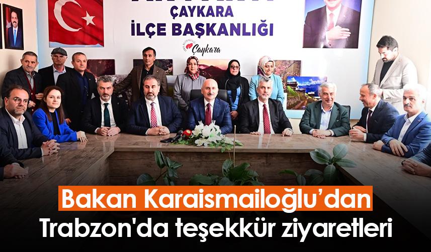 Bakan Karaismailoğlu, Trabzon'da teşekkür ziyaretlerine başladı