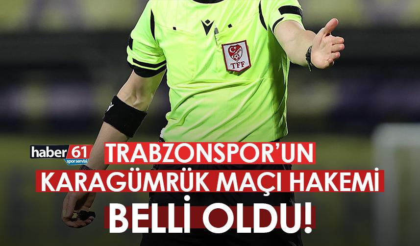 Trabzonspor’un Fatih Karagümrük maçı hakemleri belli oldu!