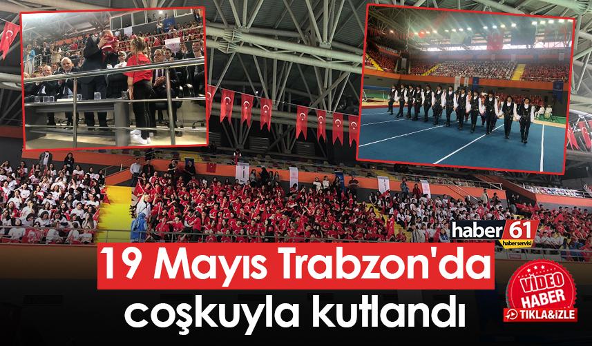 19 Mayıs Trabzon'da coşkuyla kutlandı