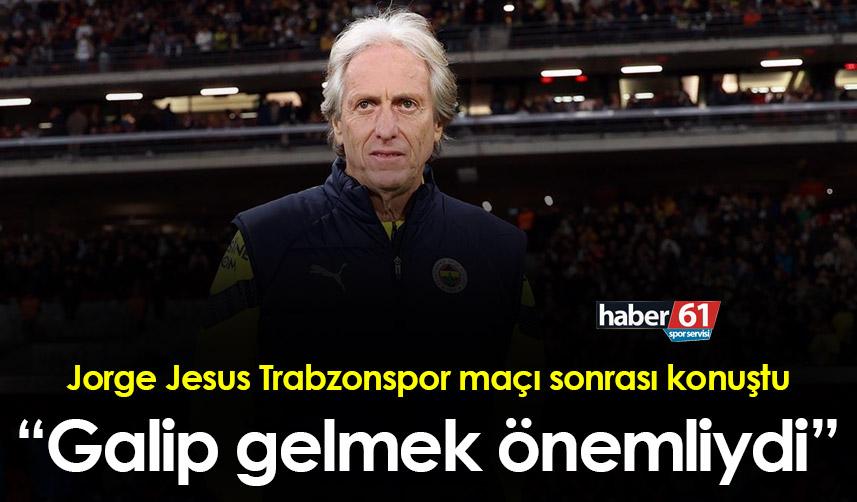 Jorge Jesus: “Galip gelmek önemliydi”