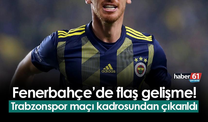 Trabzonspor maçı öncesi Fenerbahçe'de flaş gelişme! Kadrodan çıkarıldı