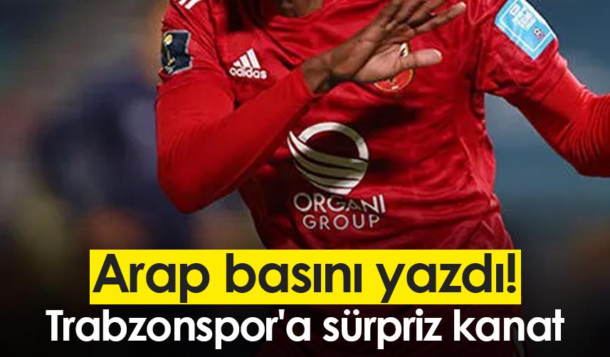 Arap basını yazdı! Trabzonspor'a sürpriz kanat