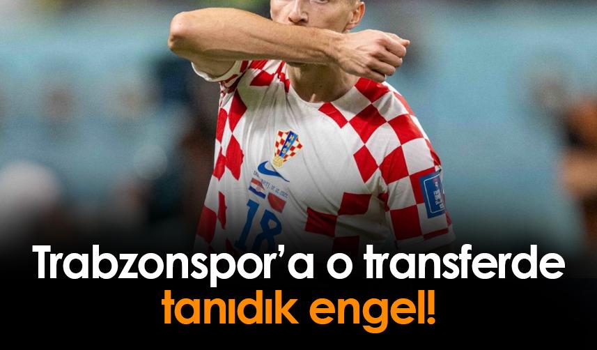 Trabzonspor'a Orsic transferinde tanıdık engel!