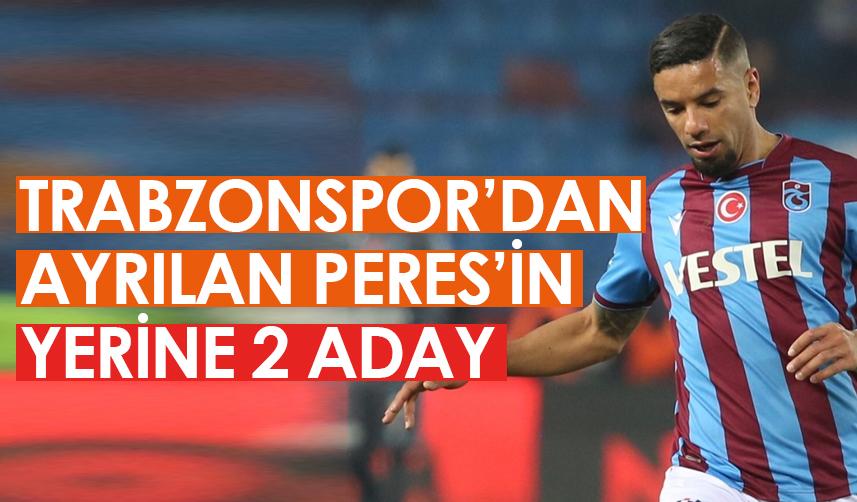 Trabzonspor'dan ayrılan Peres'in yerine 2 aday!