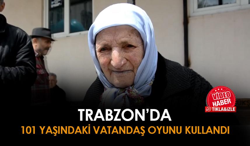 Trabzon'da 101 yaşındaki vatandaş oyunu kullandı