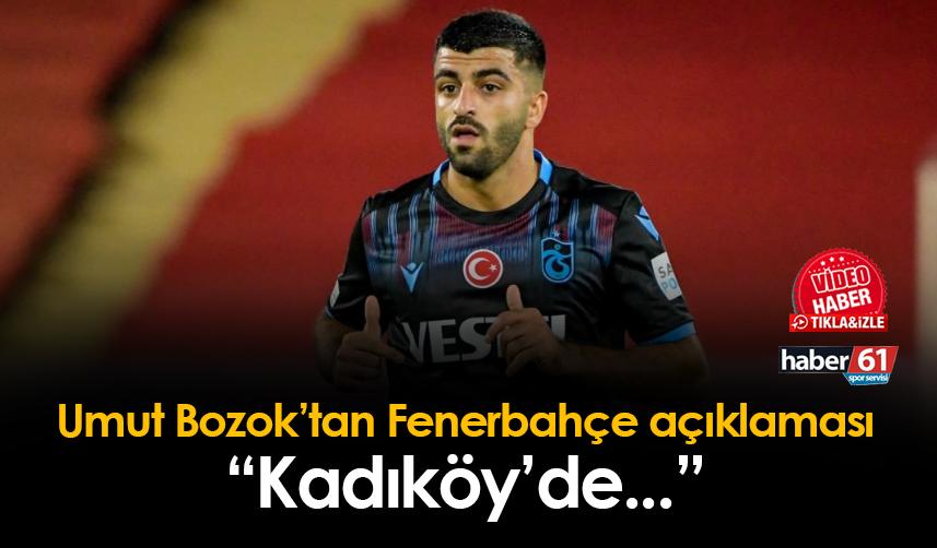 Trabzonspor'da Umut Bozok'tan Fenerbahçe açıklaması