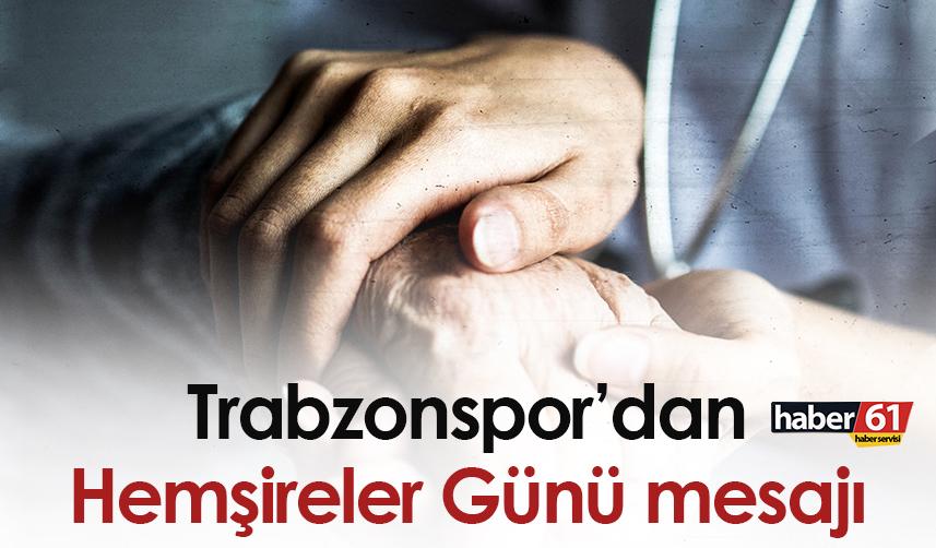 Trabzonspor’dan Hemşireler Günü mesajı