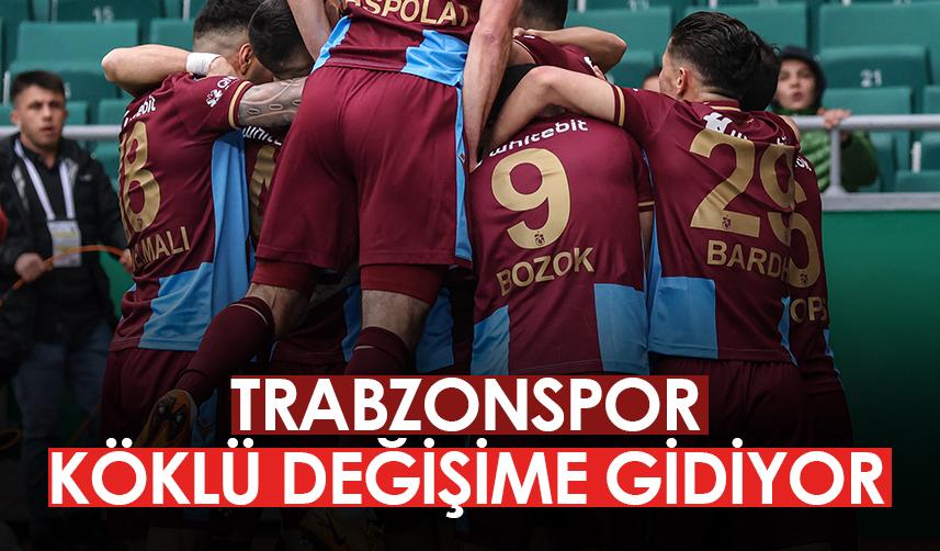 Trabzonspor köklü değişime gidiyor!