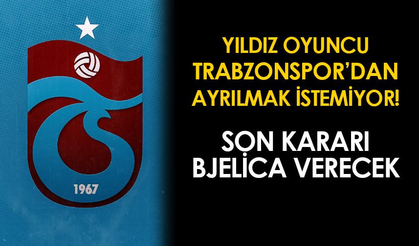 Yıldız oyuncu Trabzonspor'dan ayrılmak istemiyor!