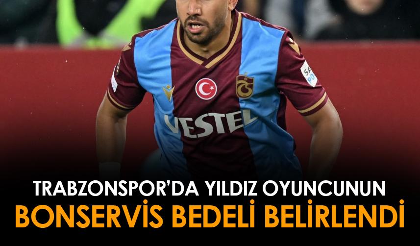 Trabzonspor yıldız oyuncunun bonservisini belirledi!