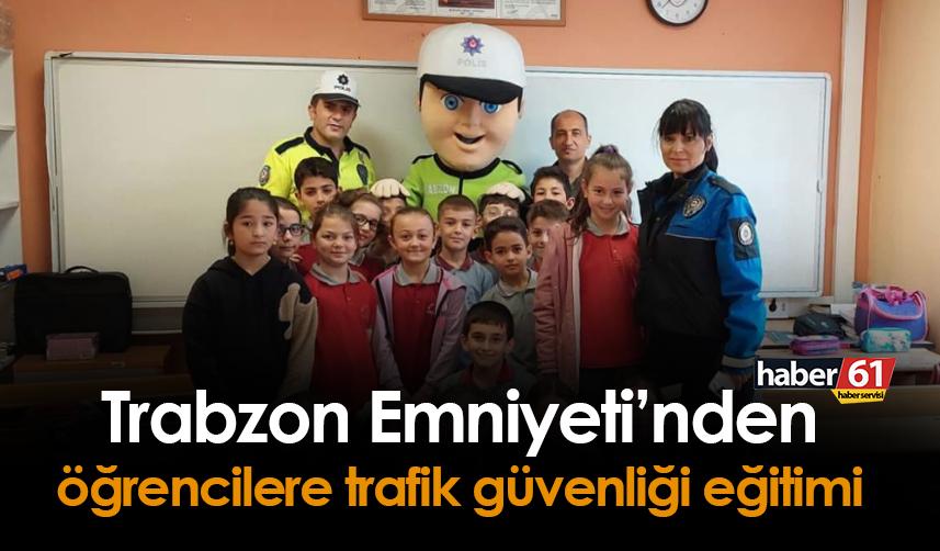 Trabzon Emniyet'inden öğrencilere trafik güvenliği eğitimi