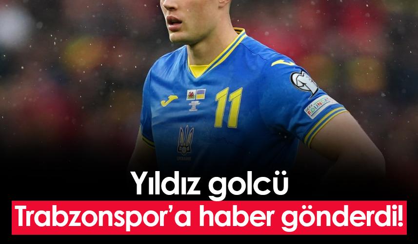 Yıldız golcü Trabzonspor'a transfer için haber gönderdi!