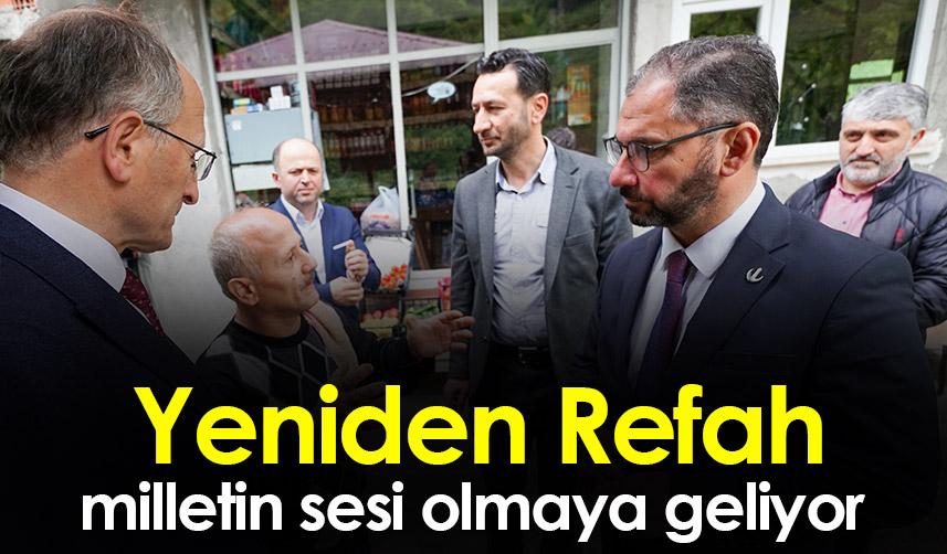 Yeniden Refah Trabzon'da milletin sesi olmaya geliyor 